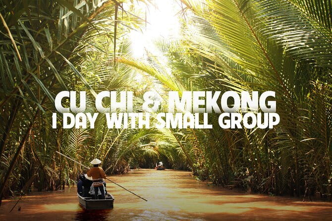 Cu Chi Mekong Delta 1 Day Luxury Small Group - Value check at $37.50: why the included items matter